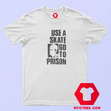 Thrasher Use A Skate Go To Prison T Shirt