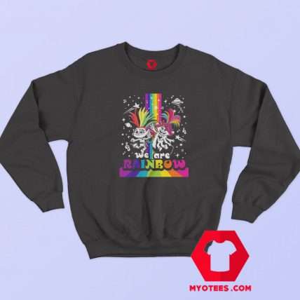 Trolls World Tour We Are Rainbow Sweatshirt