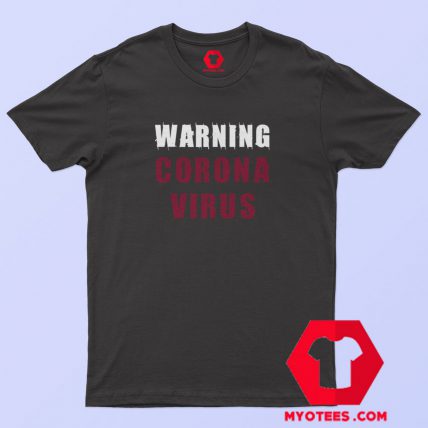 Warning Coronavirus Meme Graphic T Shirt