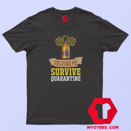 Whisky Chivas Helping Me Survive Quarantine T Shirt