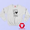 Funny Disney Let's Do This Sweatshirt