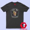 Call Me Old Fashioned Whiskey Unisex T Shirt