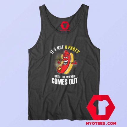 It’s Not A Party Until The Wieners Unisex Tank Top