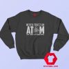 Never Trust An Atom They Make Up Everything Sweatshirt