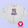 Nice For What Drake Graphic Sweatshirt