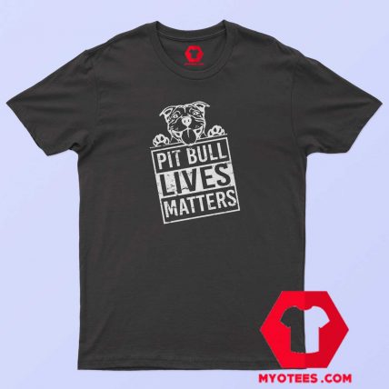 Pit Bull Lives Matters Unisex T Shirt