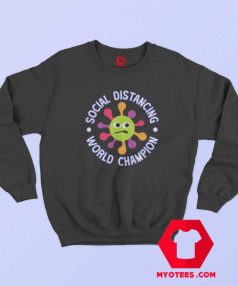 Social Distancing World Champion Sweatshirt