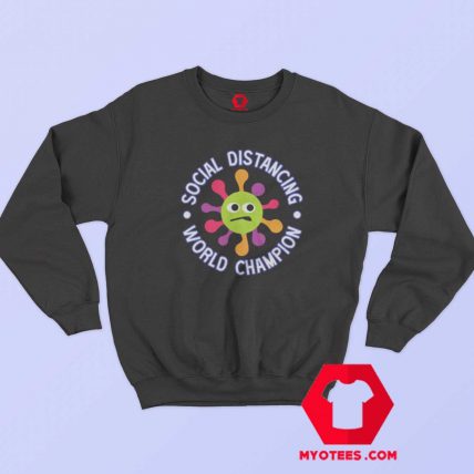 Social Distancing World Champion Sweatshirt