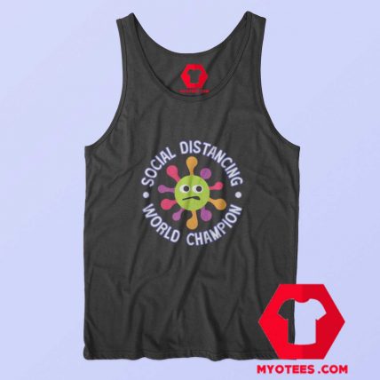 Social Distancing World Champion Tank Top