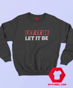 The Beatles Let it Be Rock Pop Band Sweatshirt