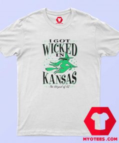 Wizard of Oz White I Got Wicked in Kansas T Shirt