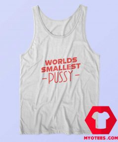 Worlds Smallest Pussy Graphic Tank Top