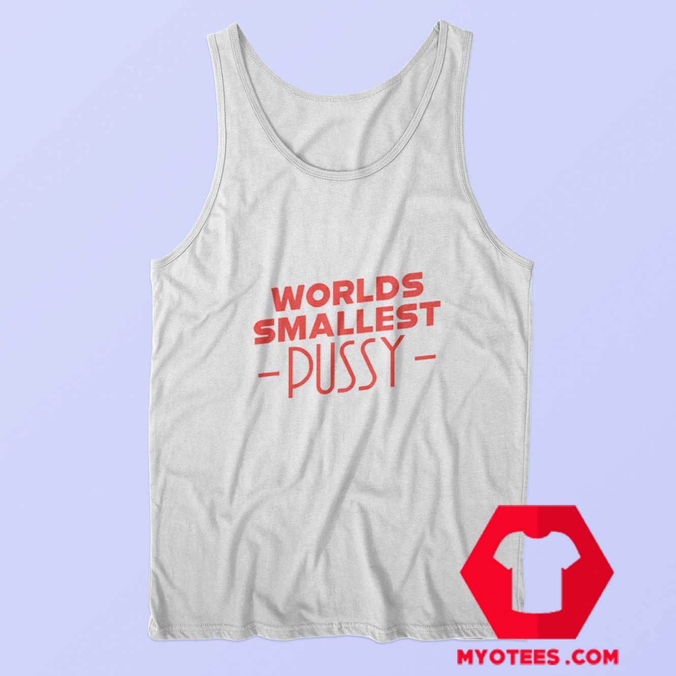 Worlds Smallest Pussy Graphic Tank Top On Sale Myotees