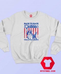 Americas Back To Back World War Champs Sweatshirt