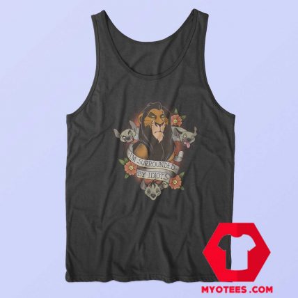 Disney The Lion King Scar Surrounded By Idiots Tank Top