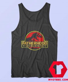 Funny Fatherhood Like A Walk in the Park Tank Top