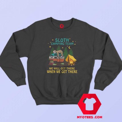 Funny Sloth Camping Team Unisex Sweatshirt