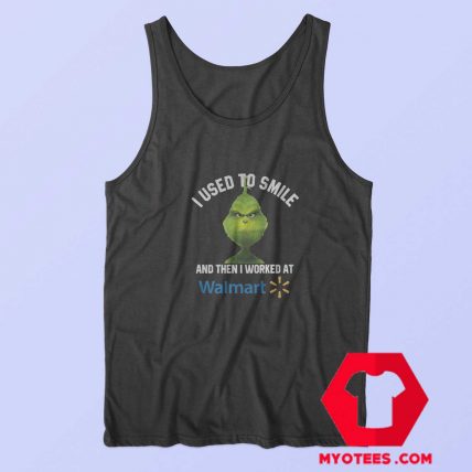 Grinch I used to Smile Walmart Tank Top