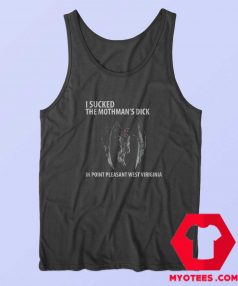 I Suck The Mothman’s Dick Unisex Tank Top