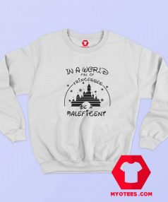 In a World Full Of Princesses Disney Sweatshirt