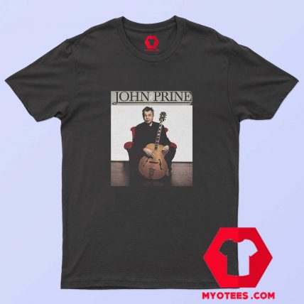 John Prine Legend Music Unisex T shirt