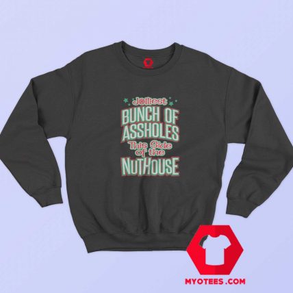 Jolliest Bunch Of A Sholes Unisex Sweatshirt