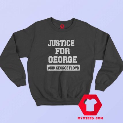 Justice Floyd RIP George Floyd Sweatshirt