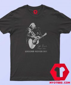 Legend Never Die John Prine 1946 2020 T shirt