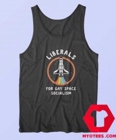 Liberals For Gay Space Socialism Tank Top