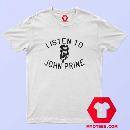 Listen to John Prine Song Unisex T shirt