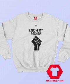 Official Hand I Know My Rights Sweatshirt