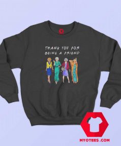 Thank You For Being A Friend Vintage Sweatshirt