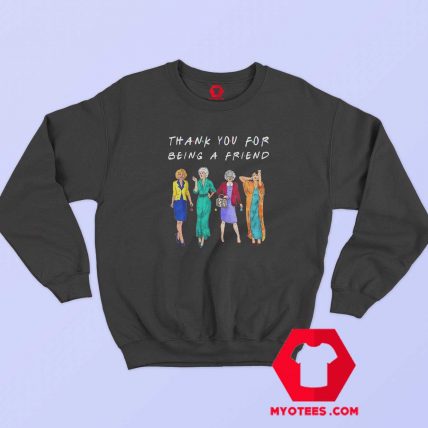 Thank You For Being A Friend Vintage Sweatshirt