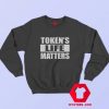 Tokens Life Matters Funny Unisex Sweatshirt