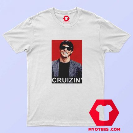 Tom Cruise Cruizin Unisex T shirt Cheap