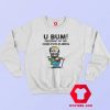 U Bum I Know My Rights BLM Unisex Sweatshirt