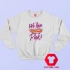 We Love Neon Pinks Hot Dog Unisex Sweatshirt