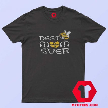 Wu Tang Best Mom Ever Unisex T Shirt