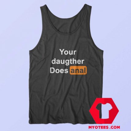 Your Daughter Does Anal Pornhub Unisex Tank Top