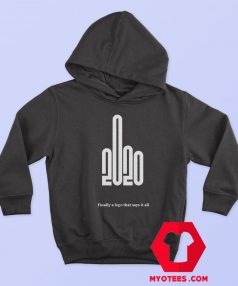 2020 Finally a Logo That Says It All Unisex Hoodie