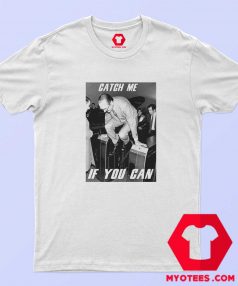 Catch Me If You Can Jacques Chirac Unisex T Shirt