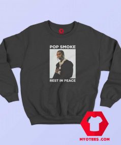 Cool Pic Pop Smoke Rest In Peace Unisex Sweatshirt