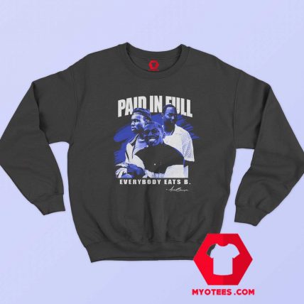 Everybody Paid In Full Vintage Movie Sweatshirt