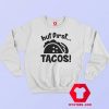 First Tacos Mexican Food Lover Funny Sweatshirt