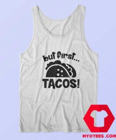 First Tacos Mexican Food Lover Funny Tank Top