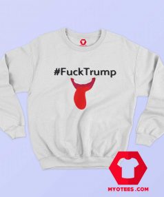 Fuck Trump Tongue Unisex Adult Sweatshirt