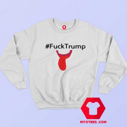 Fuck Trump Tongue Unisex Adult Sweatshirt