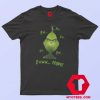 Funny Grinch Ew People Unisex T Shirt