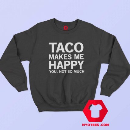 Funny Tacos Lover Foodie Unisex Sweatshirt