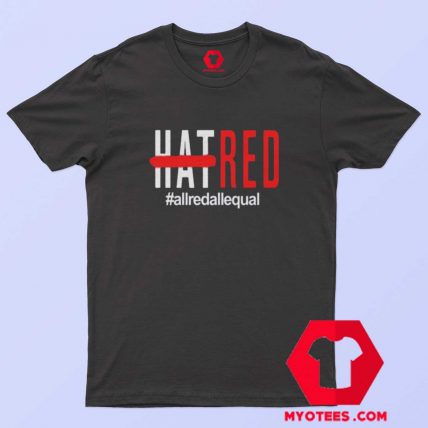 HAT RED ALLREDALLEQUAL Unisex T shirt